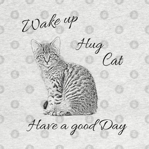 Wake up - Hug Cat - Have a good day by GNDesign